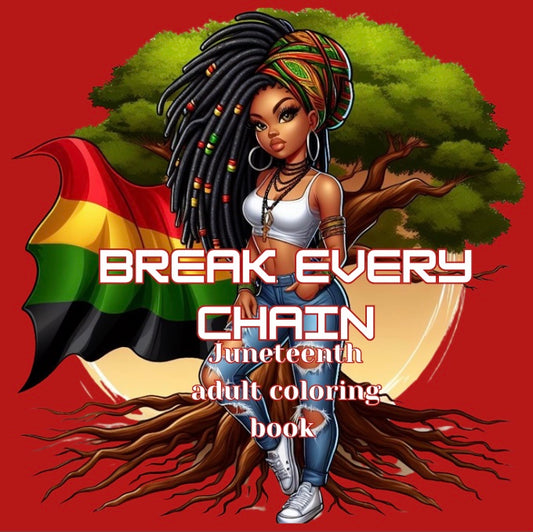 Break Every Chain Juneteenth Adult Coloring Book